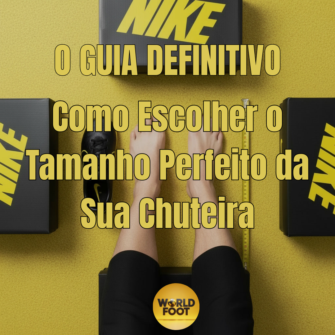 Como escolher o tamanho ideal da sua chuteira